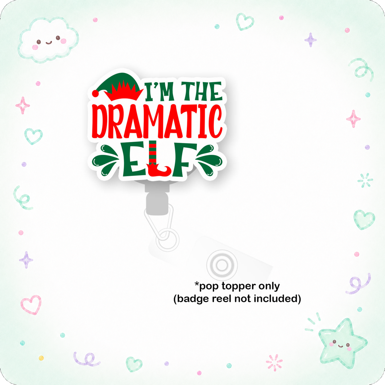 I'm The Dramatic Elf Pop Topper - - Topperswap