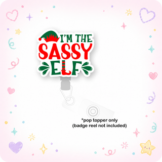 I'm The Sassy Elf Pop Topper