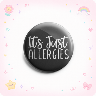 It's Just Allergies Topper