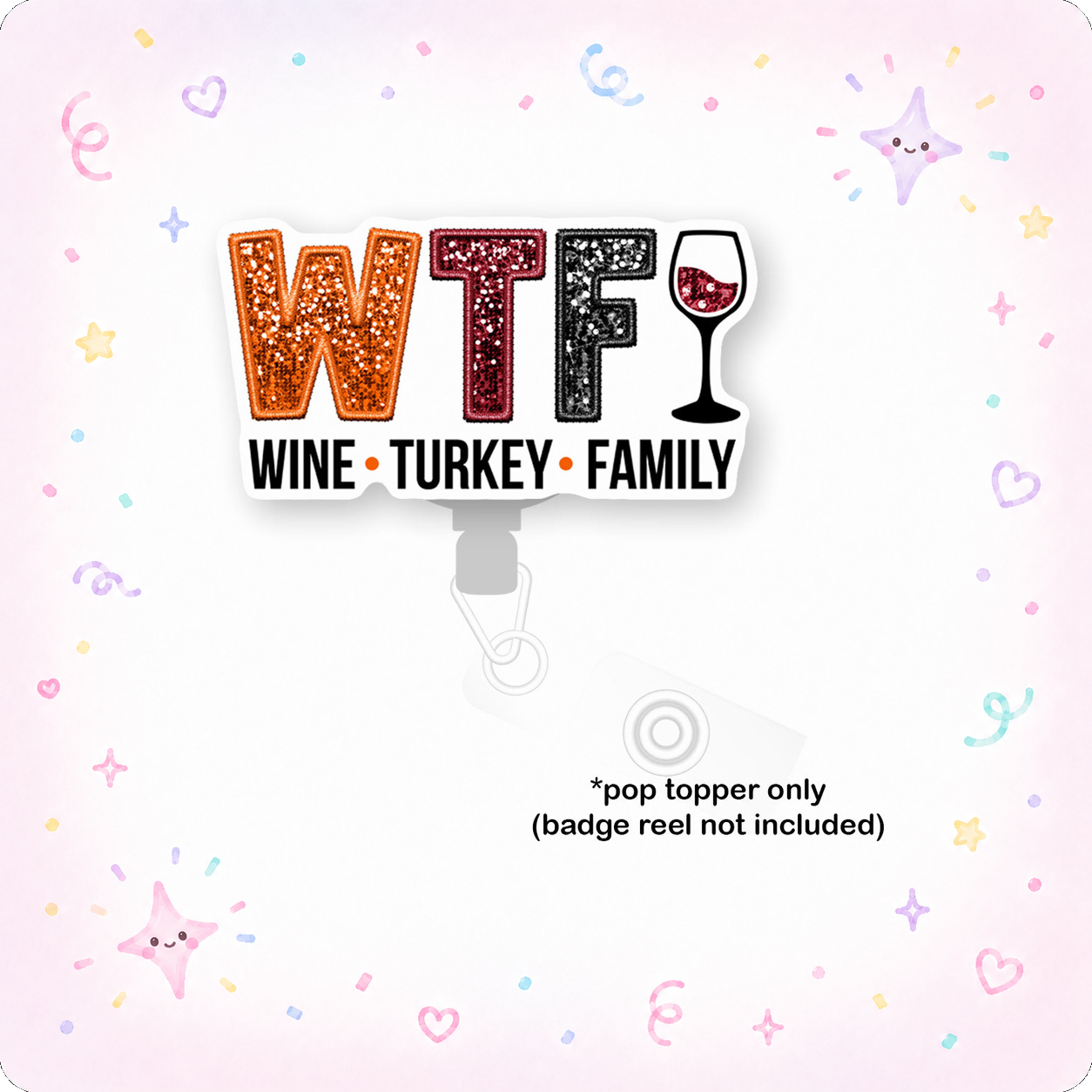 WTF: Wine, Turkey, Family Pop Topper - - Topperswap