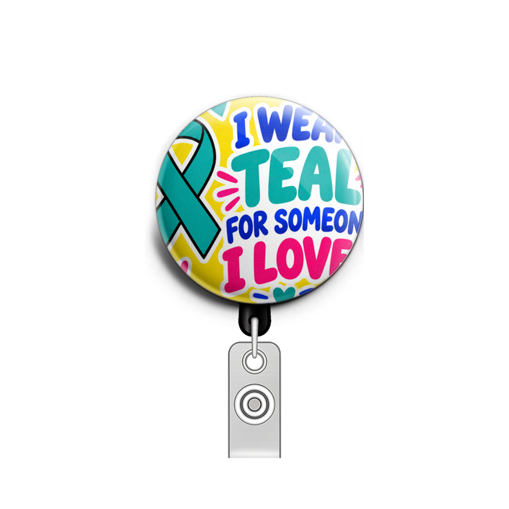 Teal ribbon, I wear teal for someone I love!