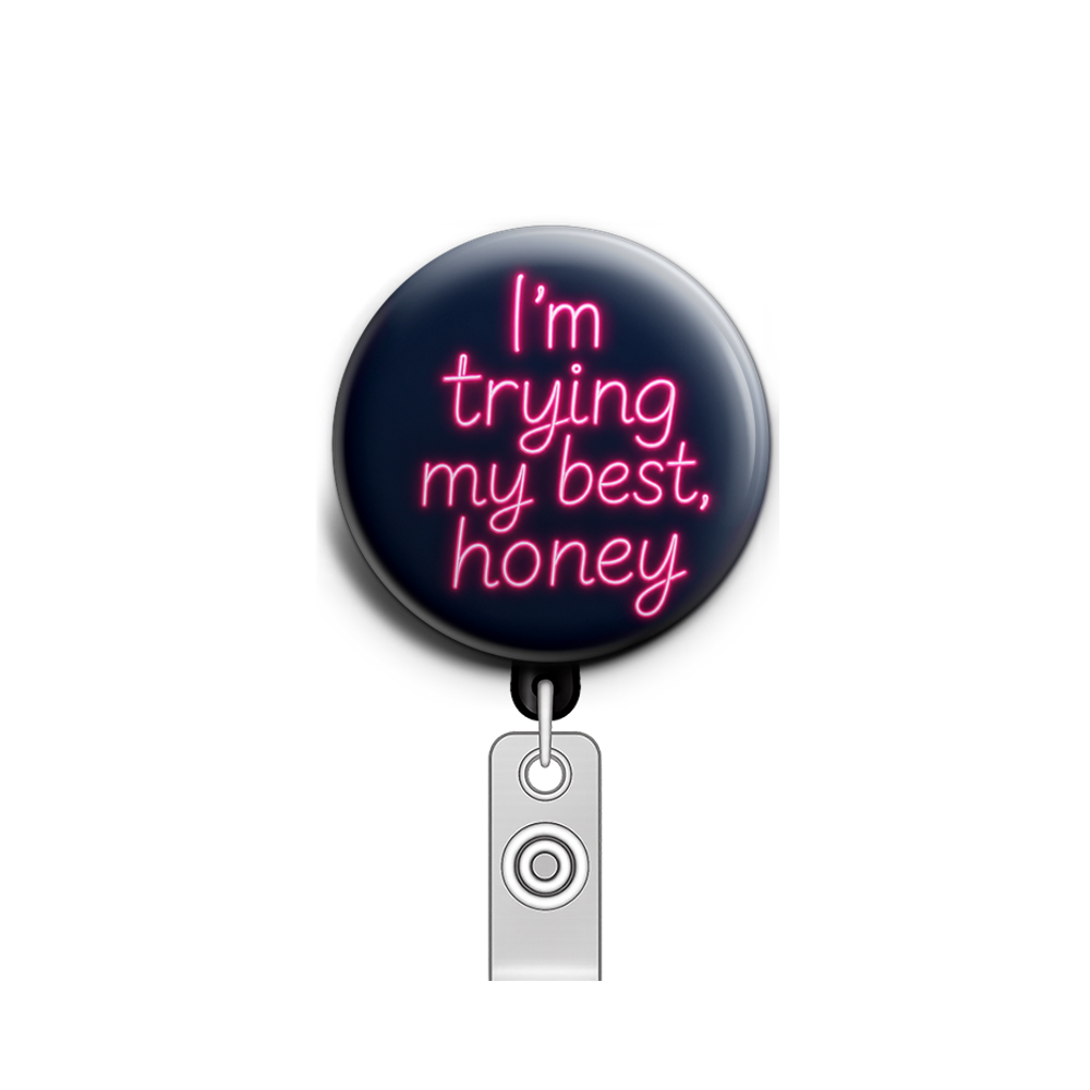Custom Design – I’m trying my best, honey - Badge Reel (Alligator, Black) - Topperswap