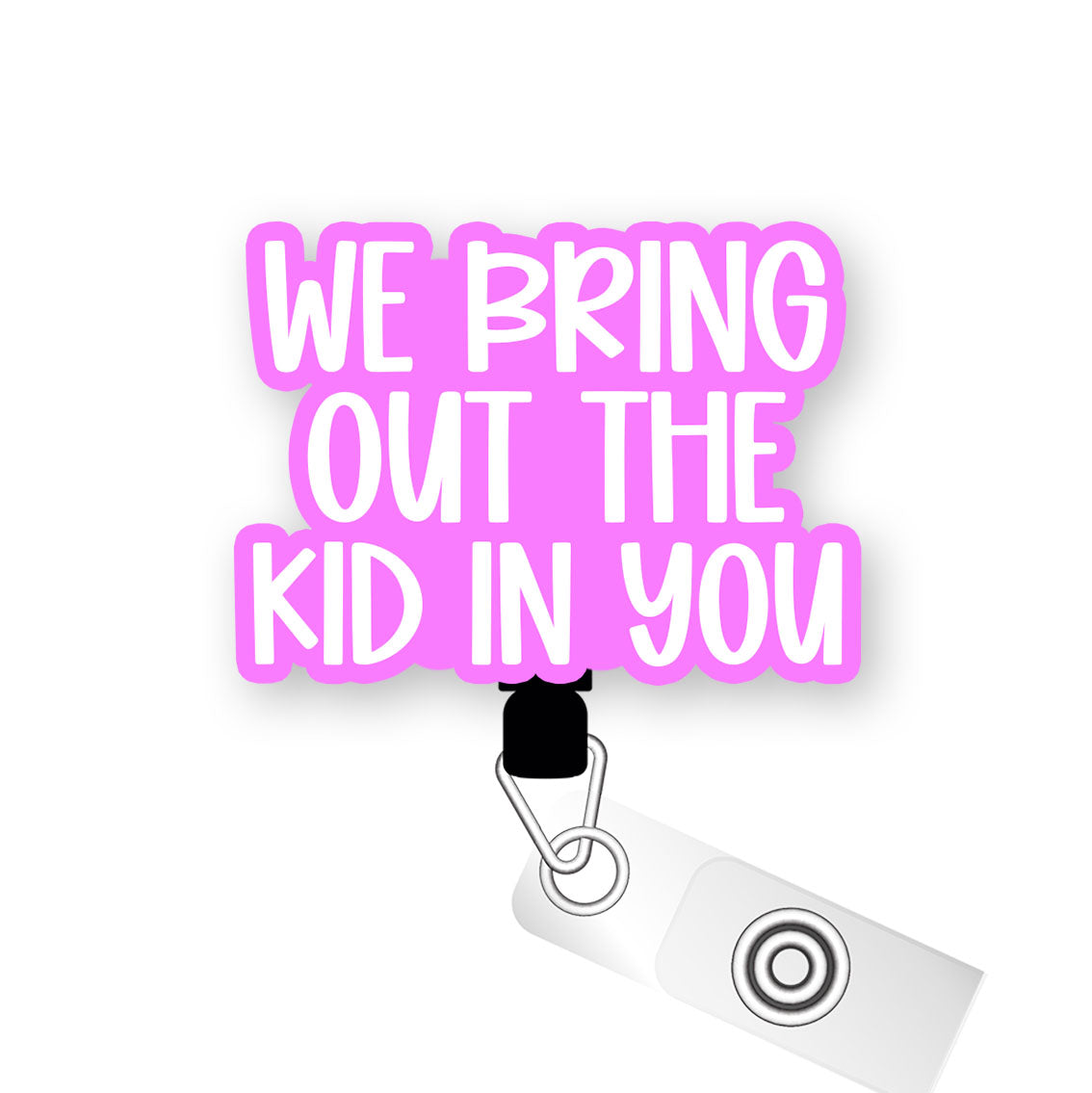 We Bring Out the Kid in You Pop Topper Swapfinity Retractable ID Badge Reel -  - Topperswap