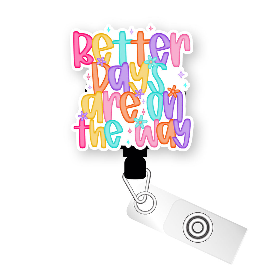 Better Days Are on the Wa Pop Topper Swapfinity Retractable ID Badge Reel - Alligator Clip / Flex - Matte - Topperswap
