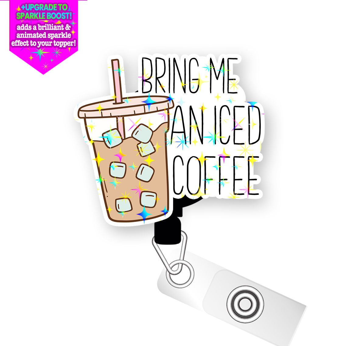 Bring Me Iced Coffee Pop Topper Swapfinity Retractable ID Badge Reel - Alligator Clip / Make it Sparkle - Topperswap