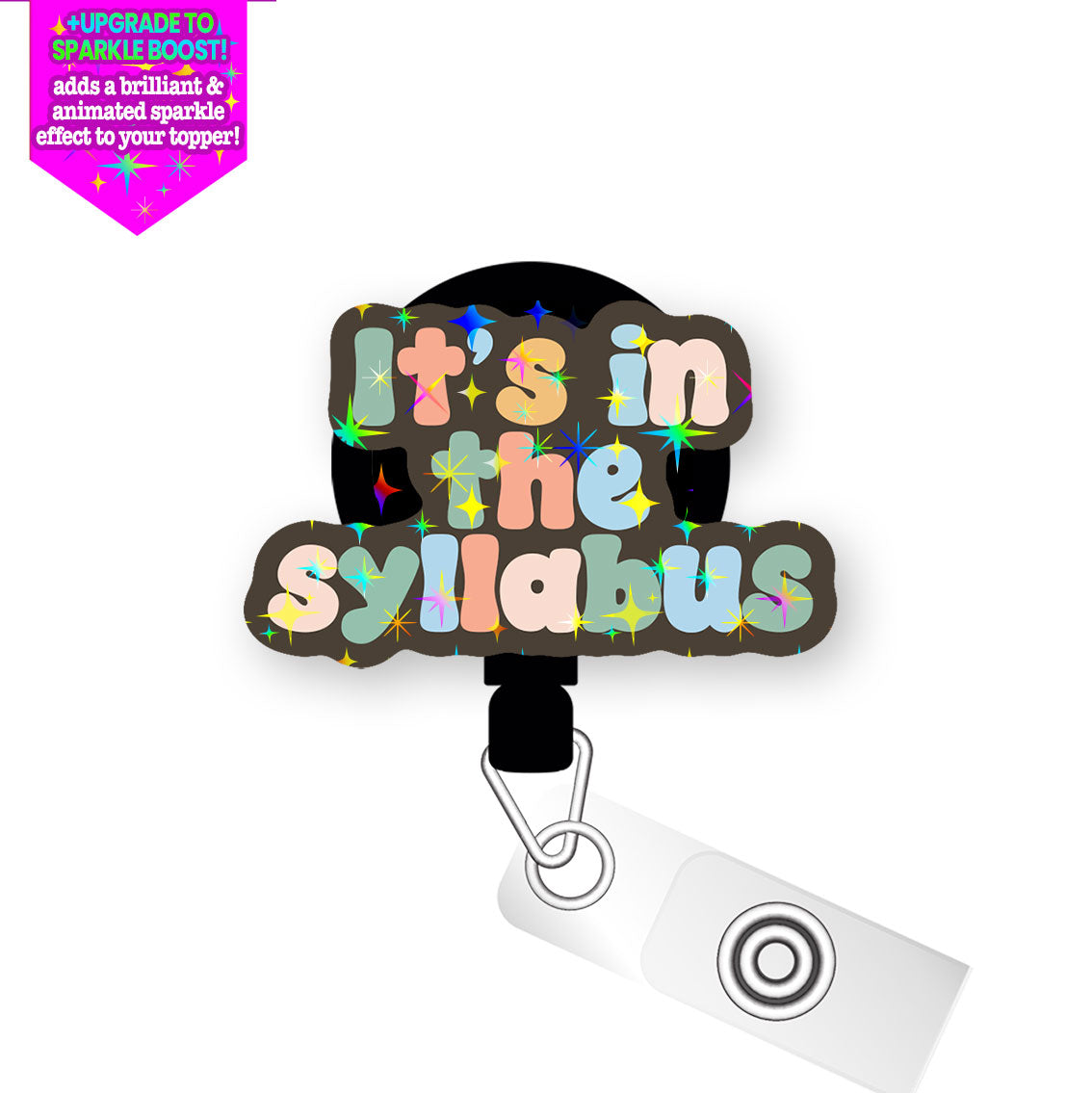 Syllabus Reminder Pop Topper Swapfinity Retractable ID Badge Reel - Alligator Clip / Make it Sparkle - Topperswap