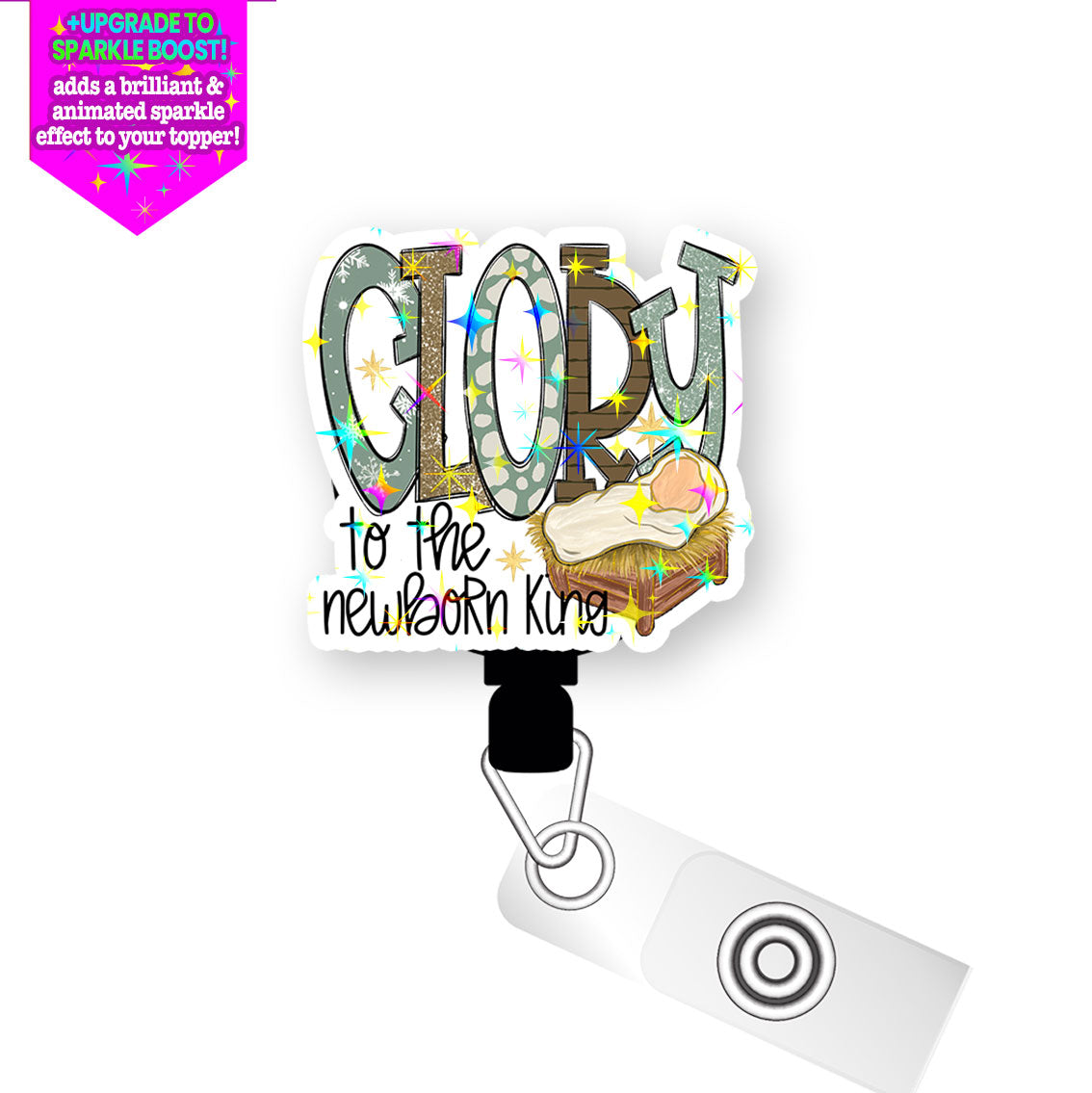 Glory to the Newborn King Pop Topper Swapfinity Retractable ID Badge Reel - Alligator Clip / Make it Sparkle - Topperswap