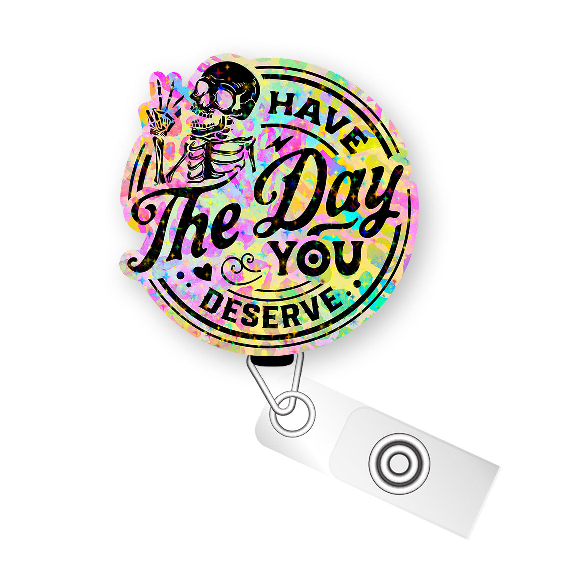 Have the Day You Deserve Pop Topper Swapfinity Retractable ID Badge Reel - Alligator Clip / Flex - Make it Sparkle - Topperswap