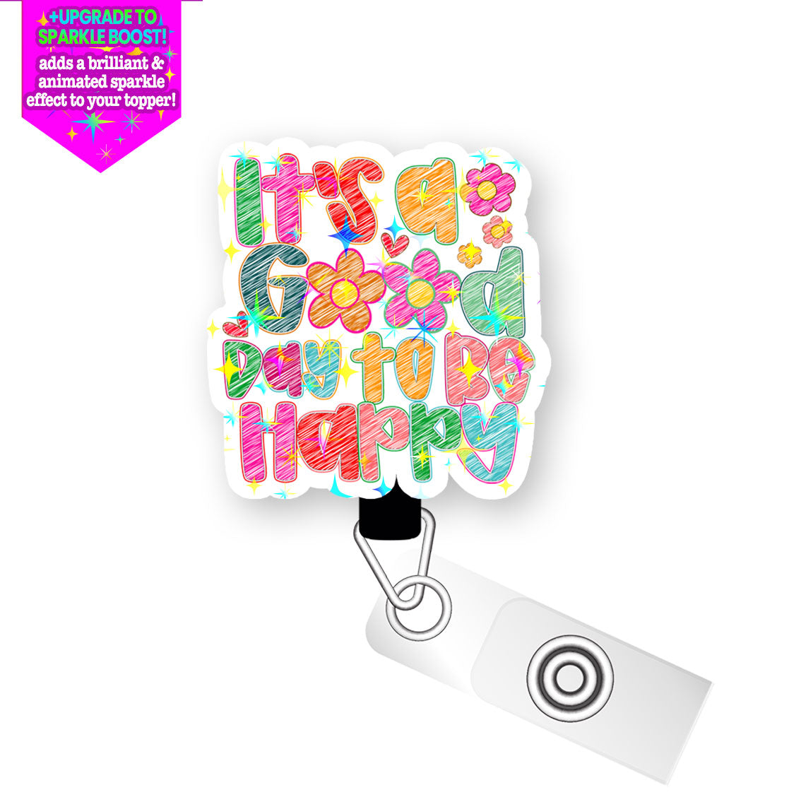 It's a Good Day to Be Happy Pop Topper Swapfinity Retractable ID Badge Reel - - Topperswap