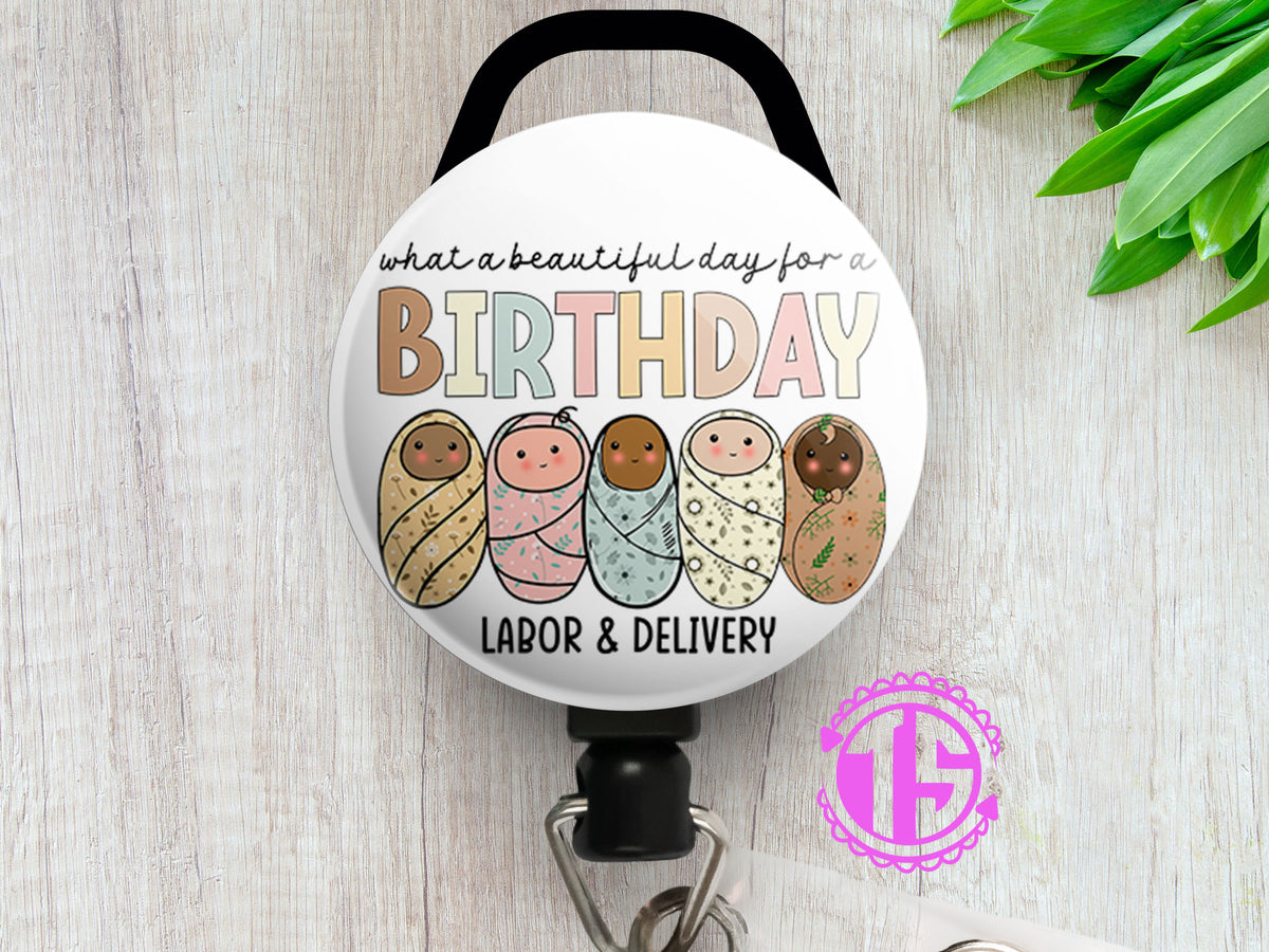 Beautiful Day for A Birthday Badge Reel • Nicu, Labor and Delivery Badge Holder • Swapfinity Alligator Clip / Black