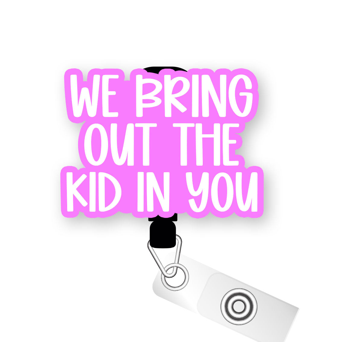 We Bring Out the Kid in You Pop Topper Swapfinity Retractable ID Badge Reel -  - Topperswap