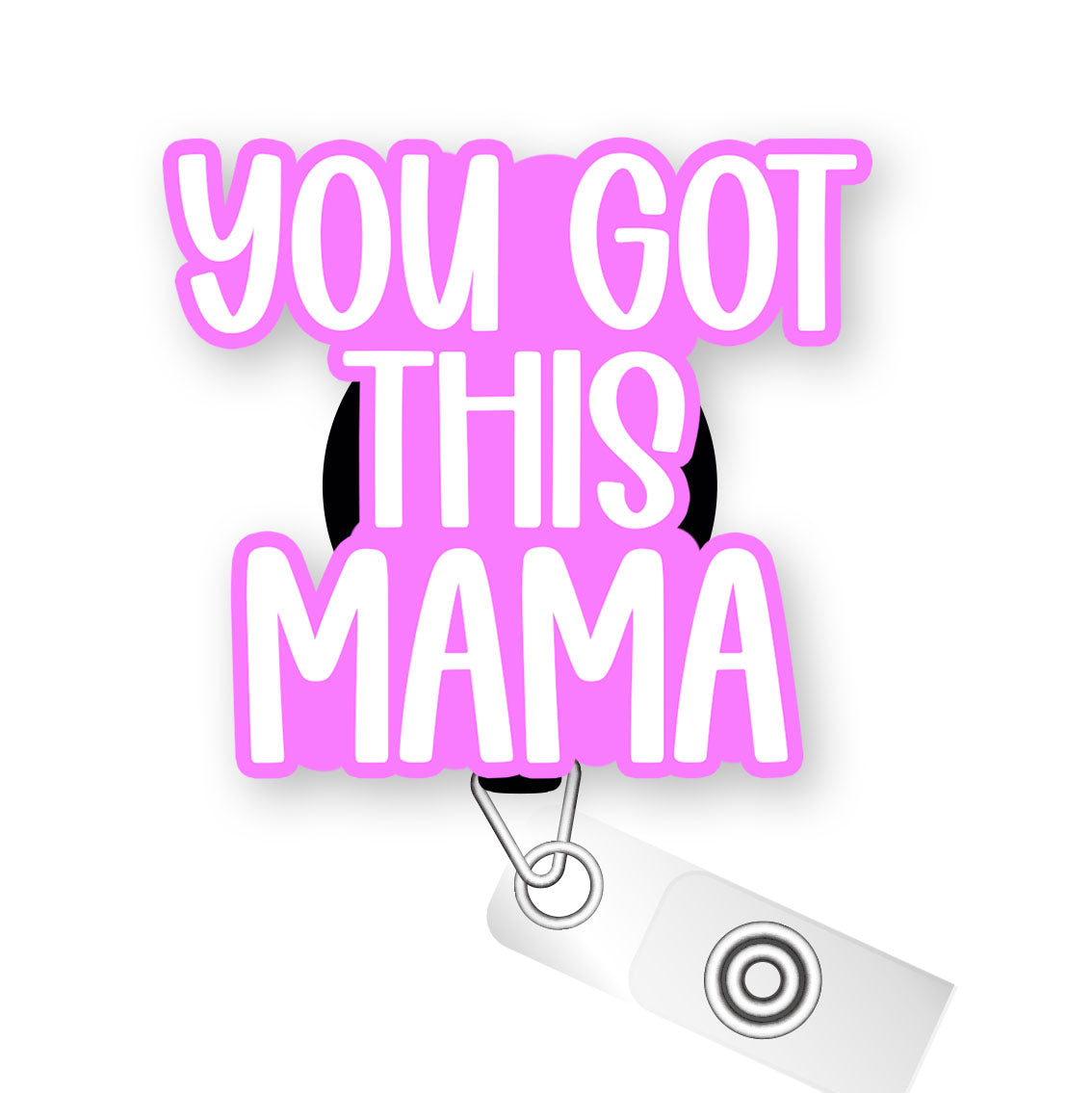 You Got This Mama Pop Topper Swapfinity Retractable ID Badge Reel -  - Topperswap