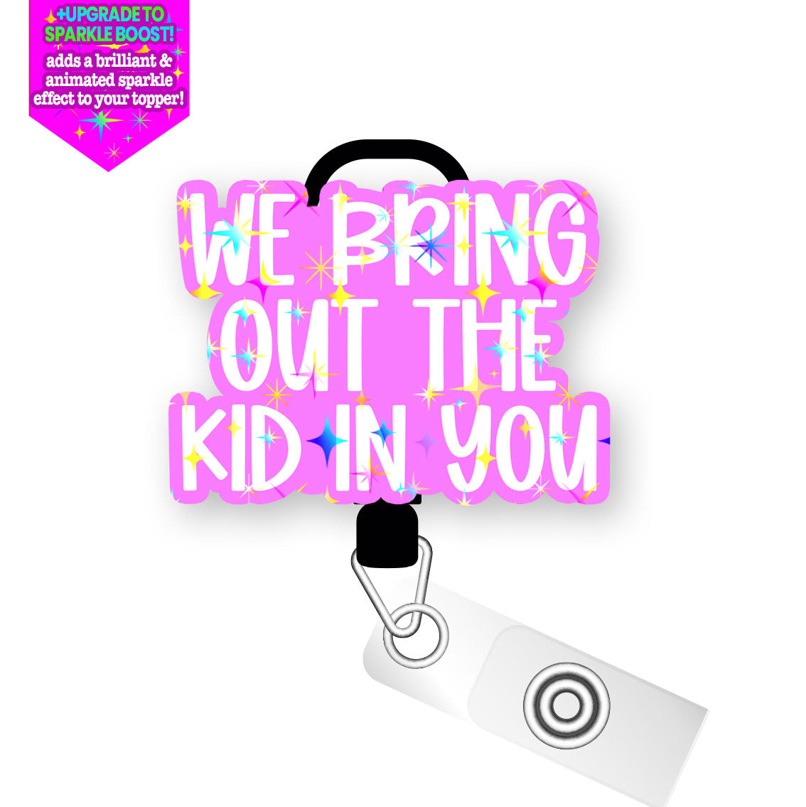 We Bring Out the Kid in You Pop Topper Swapfinity Retractable ID Badge Reel -  - Topperswap