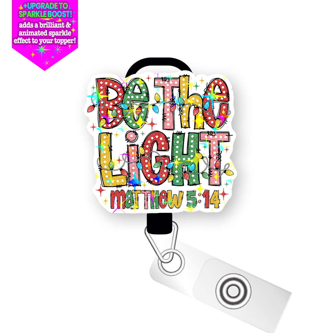 Be the Light Pop Topper Swapfinity Retractable ID Badge Reel - Slide Clip / Make it Sparkle - Topperswap