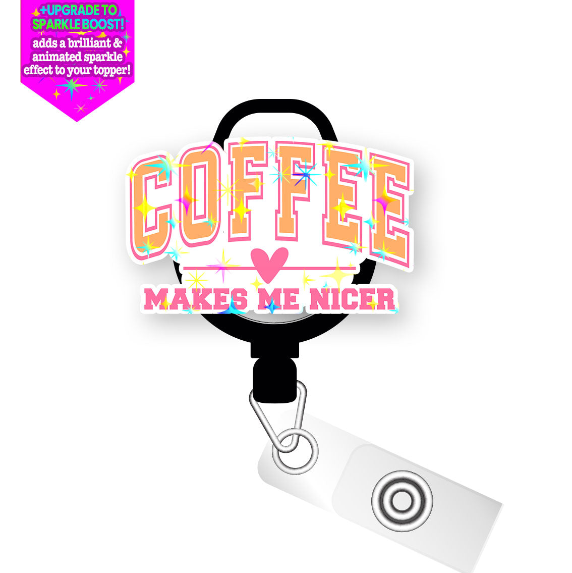 Coffee Makes Me Nicer Pop Topper Swapfinity Retractable ID Badge Reel - Slide Clip / Make it Sparkle - Topperswap