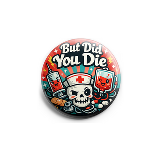 But Did You Die Topper