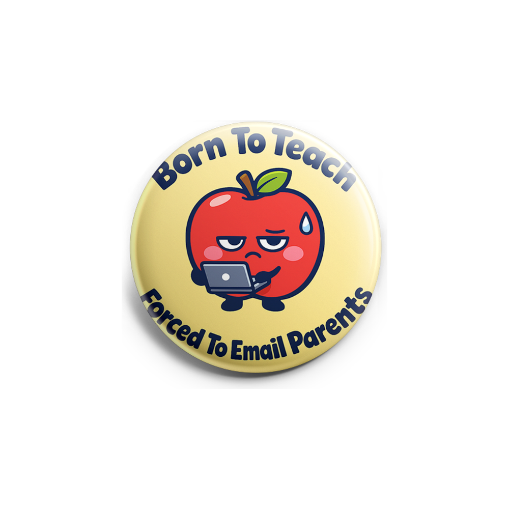Born To Teach Forced To Email Parents Topper - - Topperswap