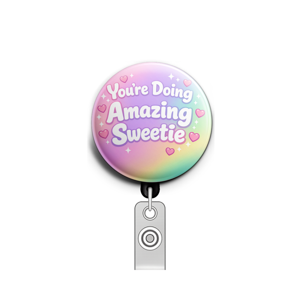 You're Doing Amazing Sweetie Swapfinity Retractable ID Badge Reel - - Topperswap