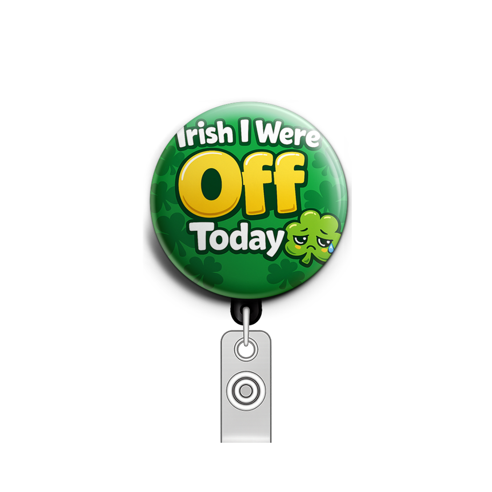 Irish I Were Off Today Swapfinity Retractable ID Badge Reel - - Topperswap