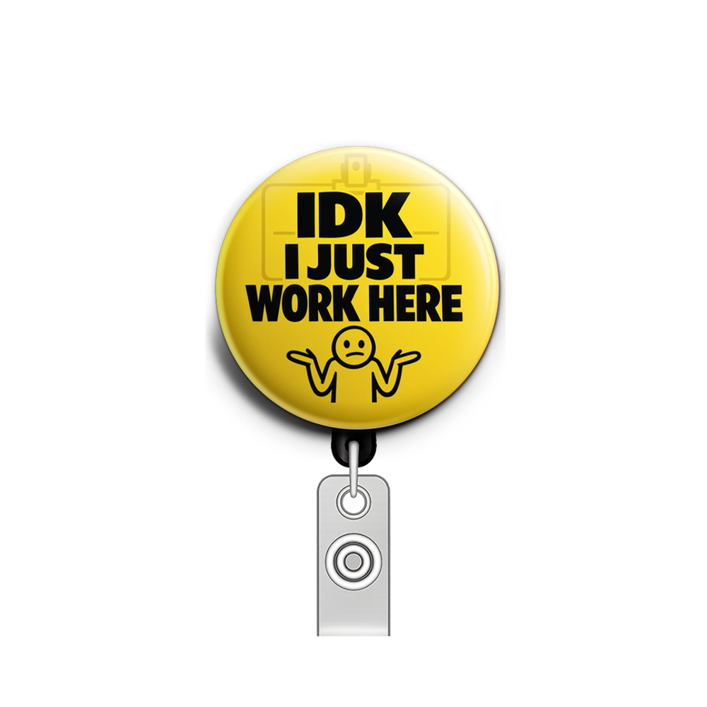 IDK I Just Work Here Swapfinity Retractable ID Badge Reel - - Topperswap