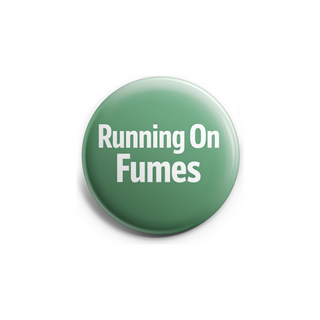 Running On Fumes Topper