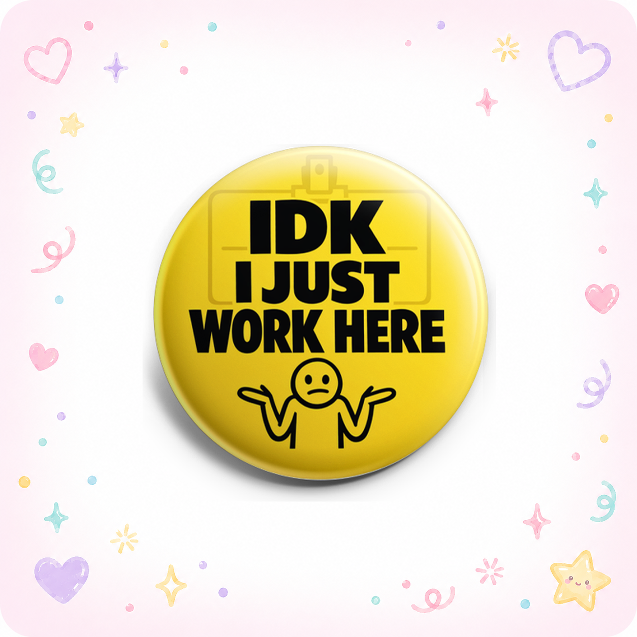 IDK I Just Work Here Topper - - Topperswap