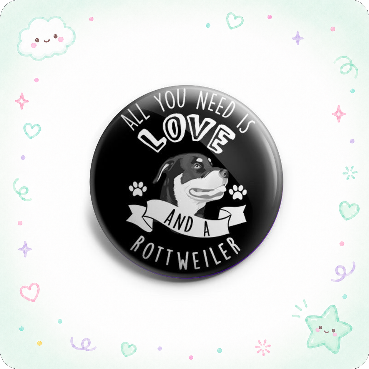 All You Need Is Love And A Rottweiler Topper - - Topperswap