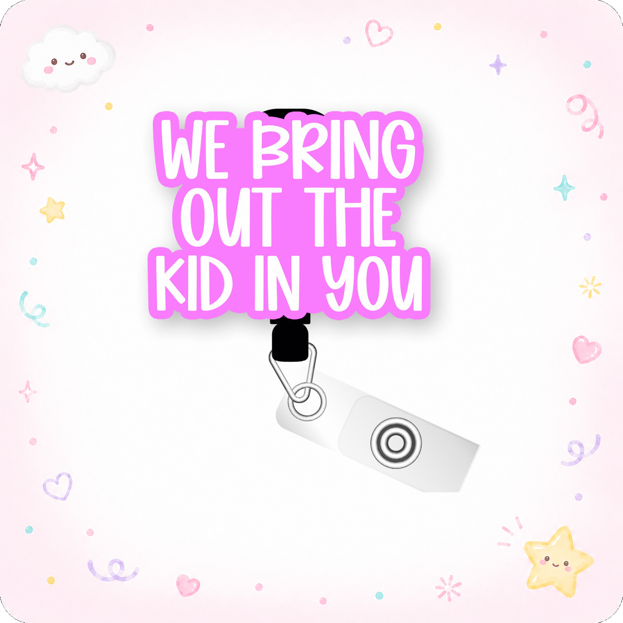 We Bring Out the Kid in You Pop Topper Swapfinity Retractable ID Badge Reel - - Topperswap