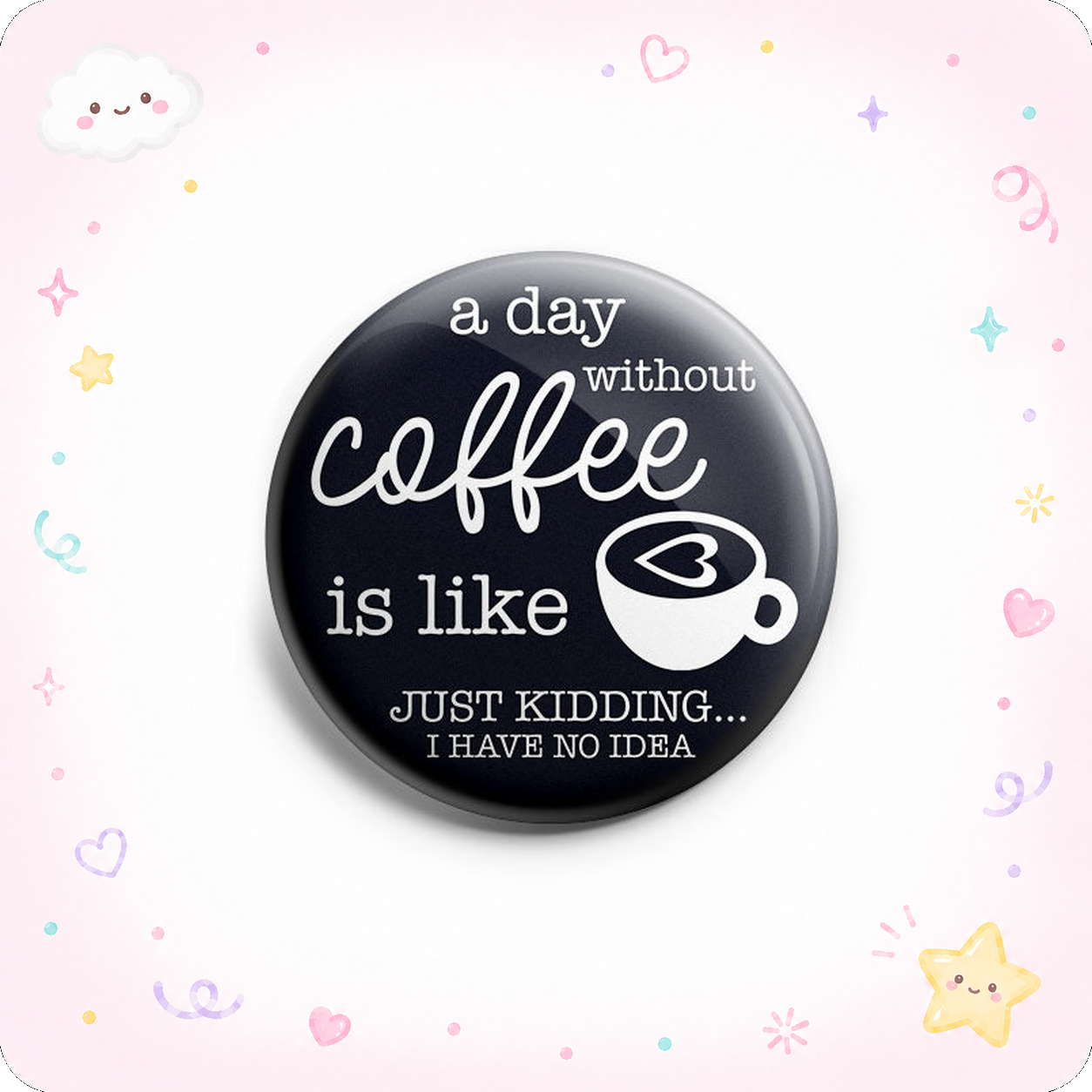 Day Without Coffee Topper - - Topperswap