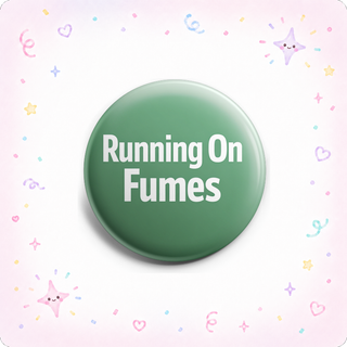 Running On Fumes Topper