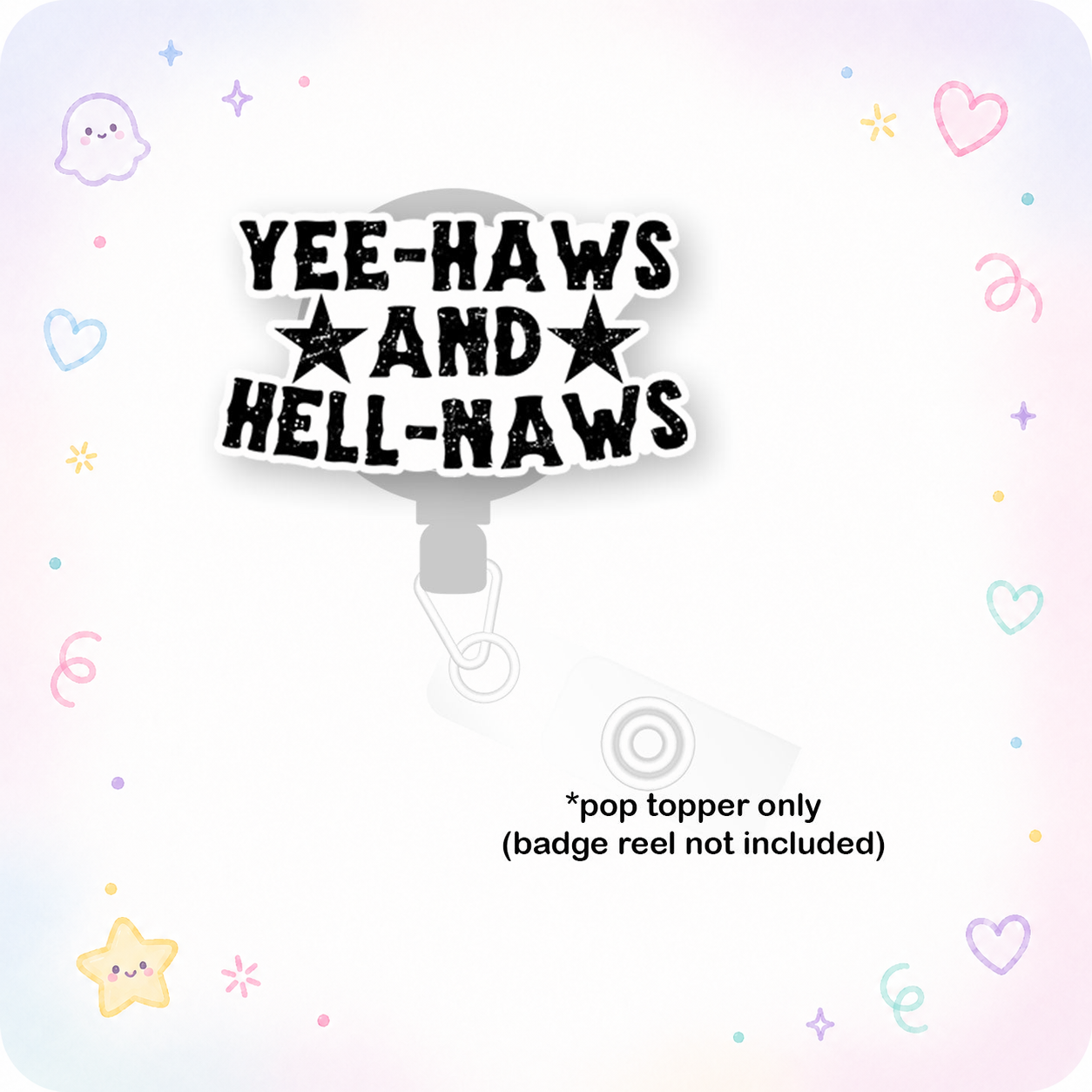 Yee-Haws and Hell-Naws Pop Topper - - Topperswap