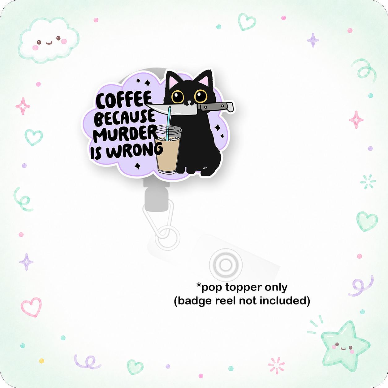 Coffee Because Pop Topper - - Topperswap