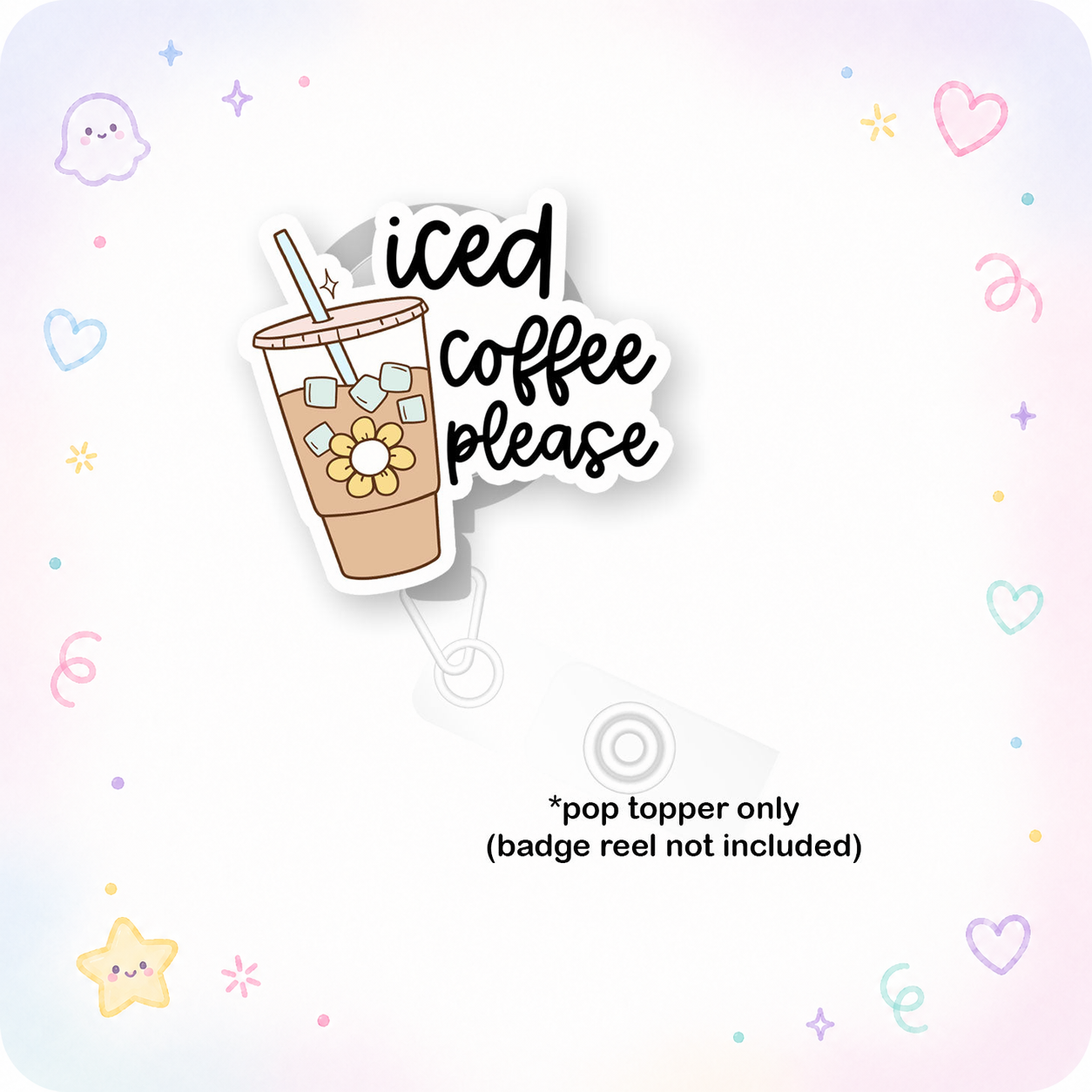 Iced Coffee Please Pop Topper - - Topperswap
