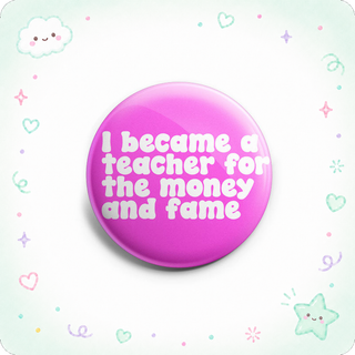 Money and Fame Teacher Topper