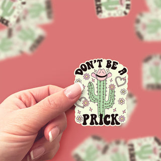 Don't Be a Prick Cactus Sticker