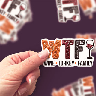 WTF: Wine, Turkey, Family Sticker