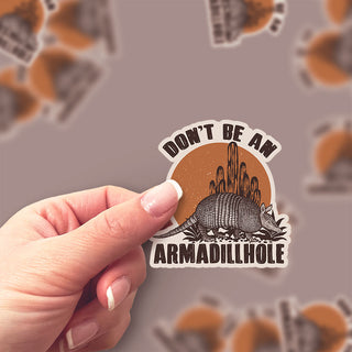 Don't Be an Armadillhole Sticker