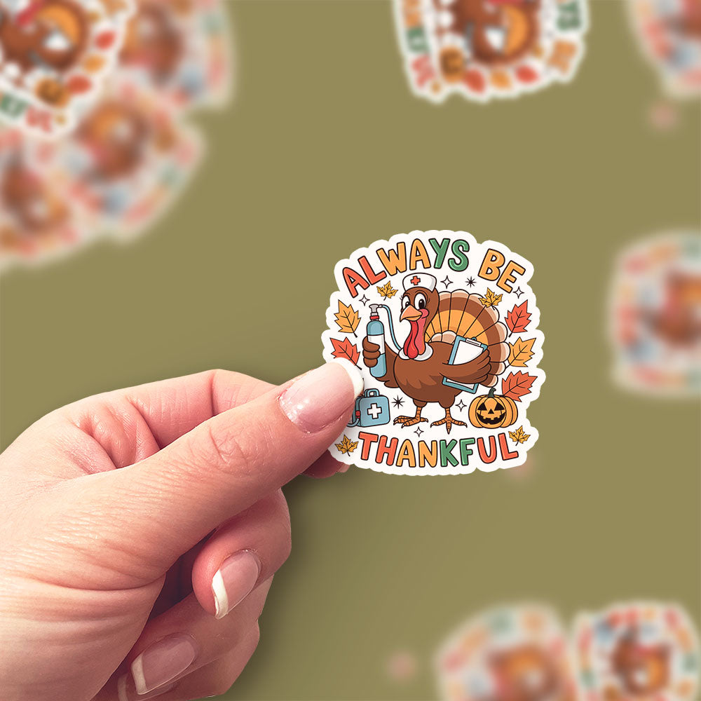 Always Be Thankful Nurse Sticker - Classic Shine - Topperswap