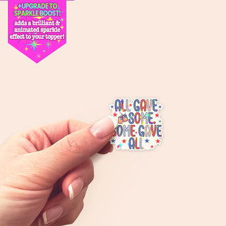 All Gave Some, Some Gave All Sticker