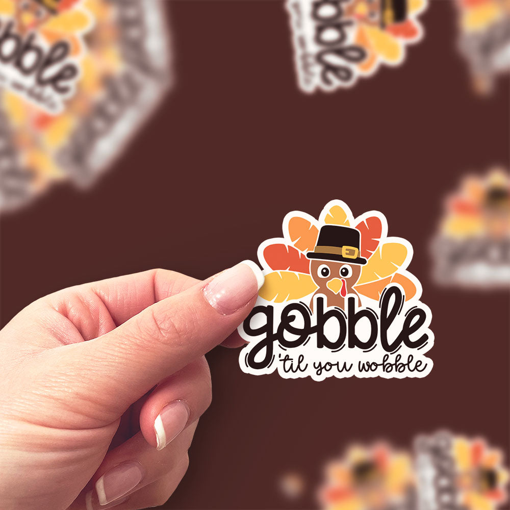 Gobble 'Til You Wobble Sticker - Classic Shine - Topperswap