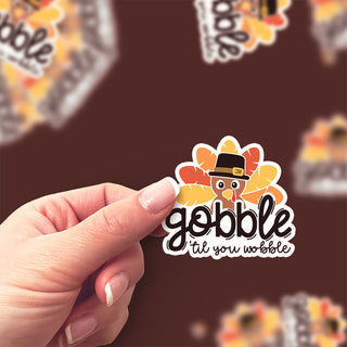 Gobble 'Til You Wobble Sticker