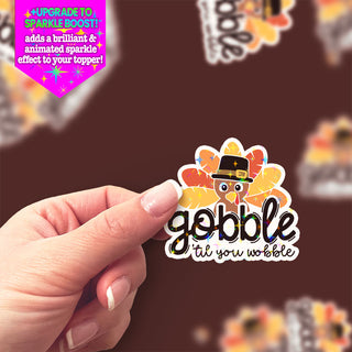 Gobble 'Til You Wobble Sticker