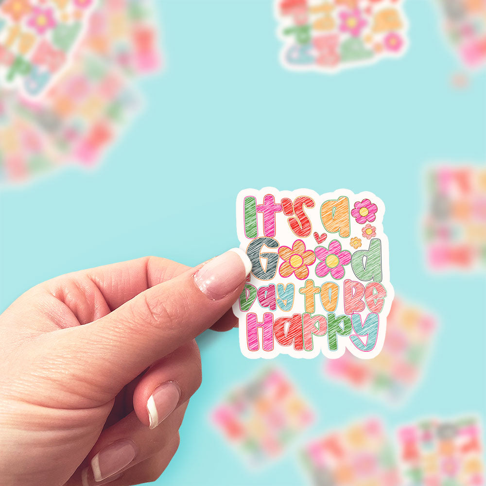 It's a Good Day to Be Happy Sticker - Classic Shine - Topperswap