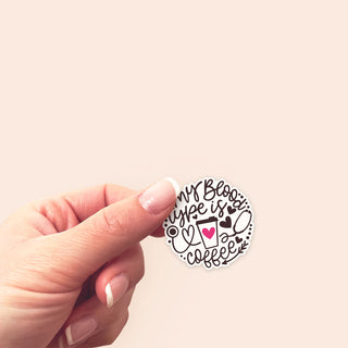 My Blood Type is Coffee Sticker