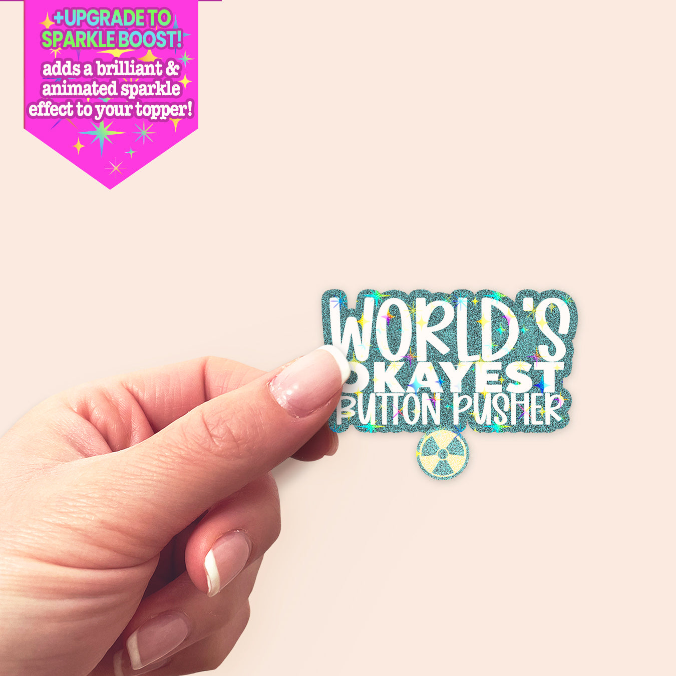 World's Okayest Button Pusher Radiologist Sticker - Make it Sparkle - Topperswap