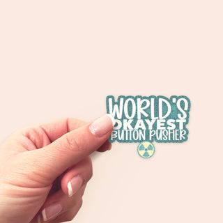 World's Okayest Button Pusher Radiologist Sticker