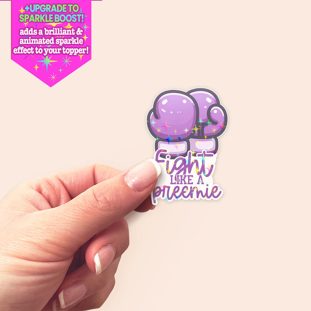 Fight Like a Preemie Sticker - Make it Sparkle - Topperswap