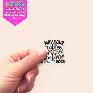 May Your Coffee Be Strong Sticker