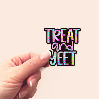 Treat and Yeet Sticker