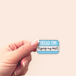 Hello I'm Trying My Best - Blue Sticker